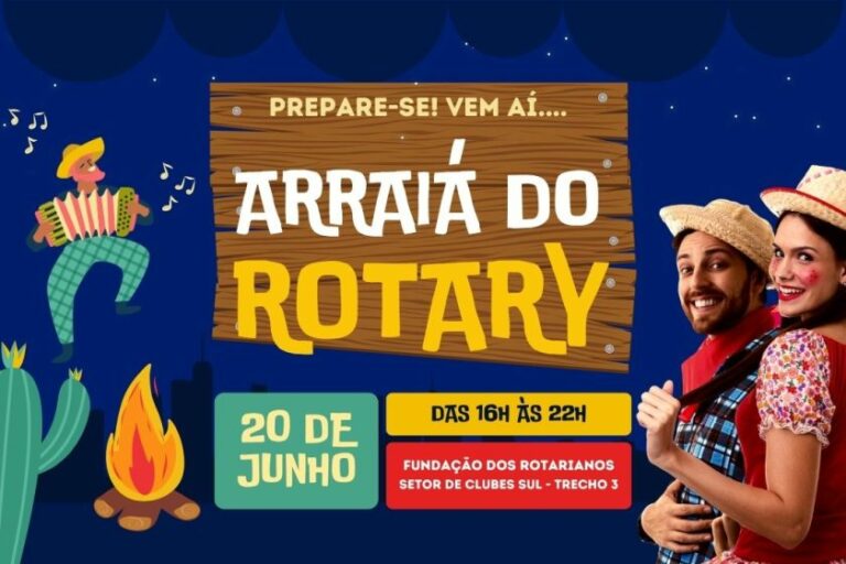 Bora meu povo pro Arraiá do Rotary 2026. É dia 20 de junho no Setor de Clubes Sul: cultura, gastronomia e solidariedade